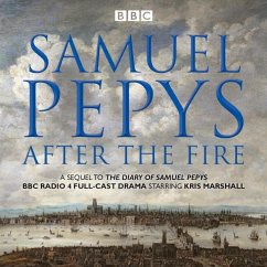 Samuel Pepys - After the Fire: BBC Radio 4 Full-Cast Dramatisation - Pepys, Samuel