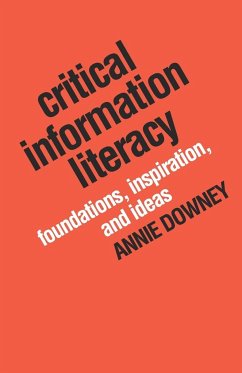 Critical Information Literacy - Downey, Annie