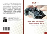 Le jeu vidéo comme outil pédagogique et sportif