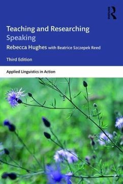 Teaching and Researching Speaking - Hughes, Rebecca; Reed, Beatrice Szczepek
