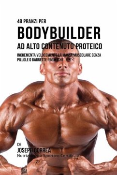 48 Pranzi Per Bodybuilder Ad Alto Contenuto Proteico - Correa, Joseph