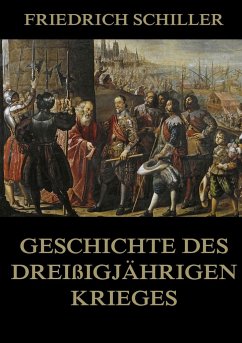 Geschichte des dreißigjährigen Krieges - Schiller, Friedrich