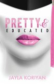 Pretty & Educated Pretty & Educated
