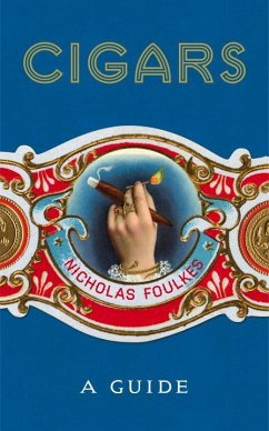 Cigars: A Guide - Foulkes, Nicholas