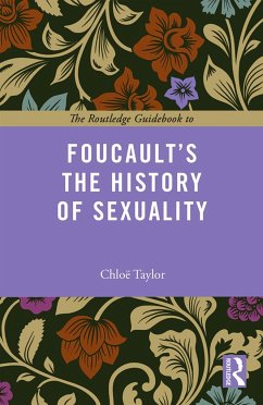 The Routledge Guidebook to Foucault's The History of Sexuality - Taylor, Chloe