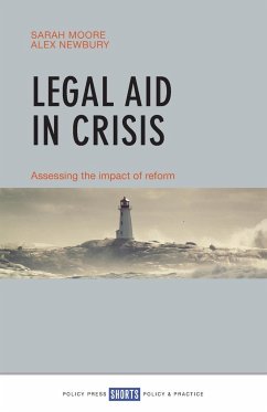 Legal aid in crisis - Moore, Sarah; Newbury, Alex