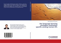 Are language learning strategies motivation specific among Iranian EFL - Mohazzab Hosseinian, Alireza