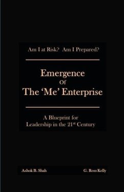Emergence of the 'Me' Enterprise: A Blueprint for Leadership in the 21st Century - Shah, Ashok; Kelly, G. Ross
