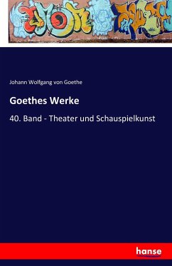 Goethes Werke - Goethe, Johann Wolfgang von