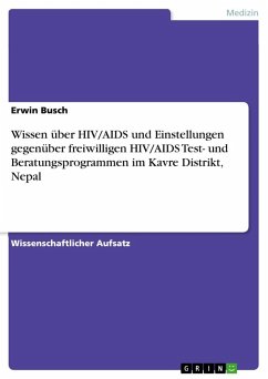 Wissen über HIV/AIDS und Einstellungen gegenüber freiwilligen HIV/AIDS Test- und Beratungsprogrammen im Kavre Distrikt, Nepal