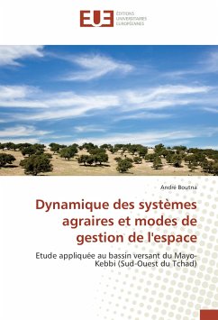 Dynamique des systèmes agraires et modes de gestion de l'espace - Boutna, André