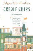 Creole Chips and Other Writings: Short Fiction, Poetry, Drama and Essays, 1937-1954