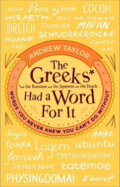 The Greeks Had a Word for It: Words You Never Knew You Can't Do Without - Taylor, Andrew