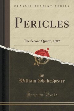 Pericles: The Second Quarto, 1609 (Classic Reprint)