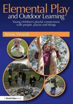 Elemental Play and Outdoor Learning - Woods, Annie