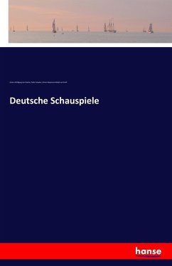 Deutsche Schauspiele - Goethe, Johann Wolfgang von;Schaden, Stella;Schill, Johann Nepomuk Adolph von