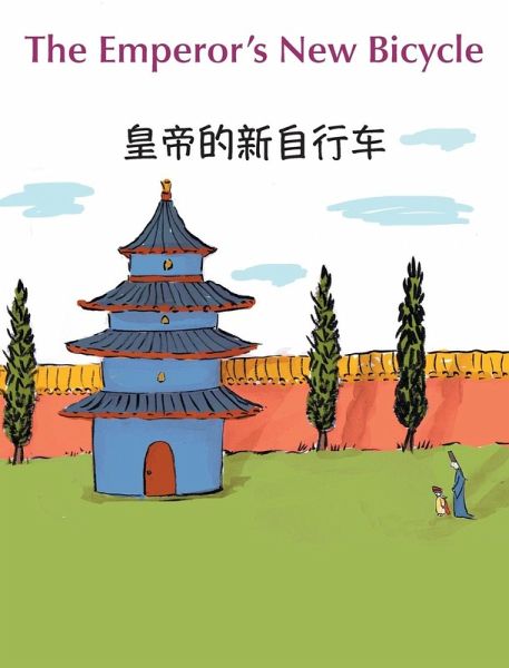 The Emperor's New Bicycle (Chinese English Bilingual Edition) The Emperor's New Bicycle (Chinese English Bilingual Edition)