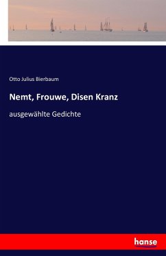 Nemt, Frouwe, Disen Kranz - Bierbaum, Otto Julius