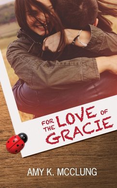 For the Love of Gracie - McClung, Amy
