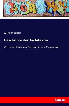 Geschichte der Architektur - Lübke, Wilhelm