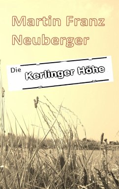Die Kerlinger Höhe - Neuberger, Martin Franz