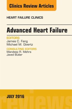 Advanced Heart Failure, An Issue of Heart Failure Clinics (eBook, ePUB) - Fang, James C.; Givertz, Michael M.
