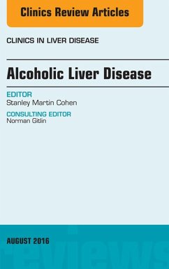 Alcoholic Liver Disease, An Issue of Clinics in Liver Disease (eBook, ePUB) - Cohen, Stanley