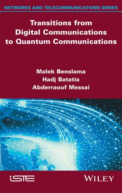 Transitions from Digital Communications to Quantum Communications (eBook, ePUB) - Benslama, Malek; Batatia, Hadj; Messai, Abderraouf