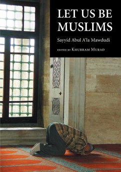 Let Us Be Muslims (eBook, ePUB) - Mawdudi, Sayyid Abul A'La