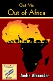 Get Me Out Of Africa (eBook, ePUB)