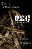 Costly Obsession: Decay (eBook, ePUB) Costly Obsession: Decay (eBook, ePUB)