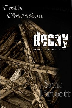 Costly Obsession: Decay (eBook, ePUB) - Pruett, Sasha