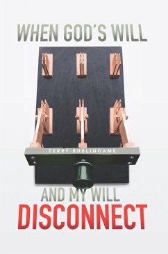 When God's Will And My Will Disconnect (eBook, ePUB) - Burlingame, Terry