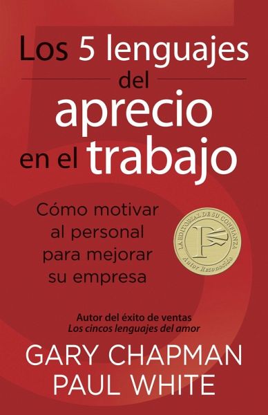 Los 5 lenguajes del aprecio en el trabajo (eBook, ePUB) Los 5 lenguajes del aprecio en el trabajo (eBook, ePUB)