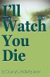 I'll Watch You Die (eBook, ePUB) - Bild 1