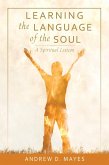 Learning the Language of the Soul (eBook, ePUB)