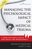 Managing the Psychological Impact of Medical Trauma (eBook, ePUB)