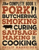 The Complete Book of Pork Butchering, Smoking, Curing, Sausage Making, and Cooking (eBook, ePUB)
