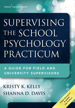 Supervising the School Psychology Practicum (eBook, ePUB) - Kelly, Kristy K.; Davis, Shanna D.
