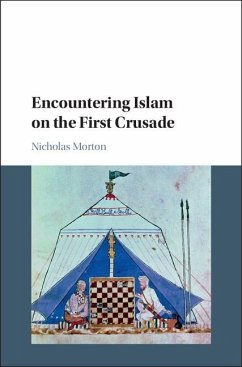 Encountering Islam on the First Crusade (eBook, ePUB) - Morton, Nicholas