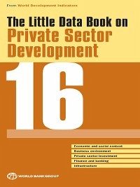 The Little Data Book on Private Sector Development 2016 (eBook, ePUB) - World Bank