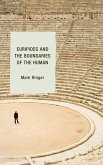 Euripides and the Boundaries of the Human (eBook, ePUB) Euripides and the Boundaries of the Human (eBook, ePUB)