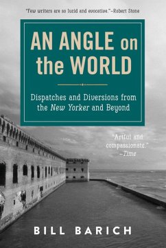 An Angle on the World (eBook, ePUB) - Barich, Bill