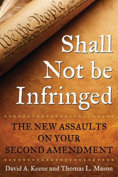 Shall Not Be Infringed (eBook, ePUB) - Keene, David A.; Mason, Thomas L.