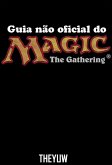 Guia nao oficial do Magic The Gathering (eBook, ePUB)