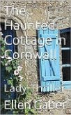The Haunted Cottage in Cornwall (eBook, ePUB)