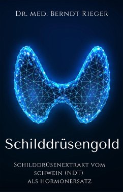 Schilddrüsengold (eBook, ePUB) - Rieger, Berndt