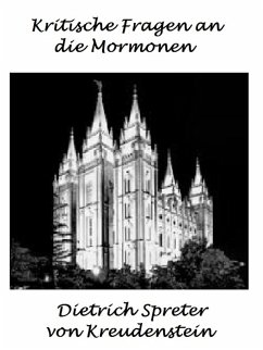 Kritische Fragen an die Mormonen (eBook, ePUB) - Spreter von Kreudenstein, Dietrich