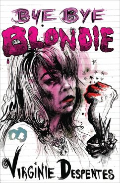 Bye Bye Blondie (eBook, ePUB) - Despentes, Virginie