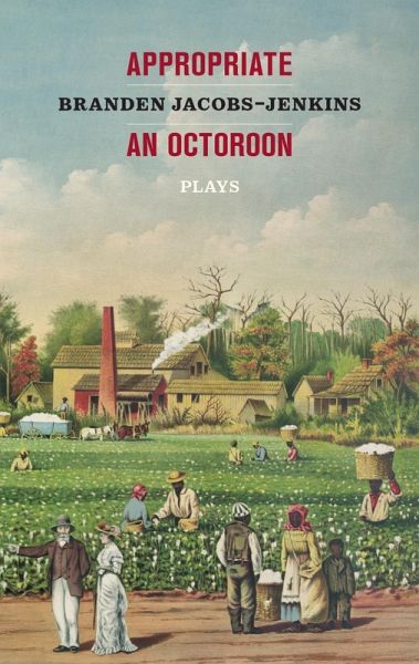 Appropriate/An Octoroon: Plays (eBook, ePUB) Appropriate/An Octoroon: Plays (eBook, ePUB)
